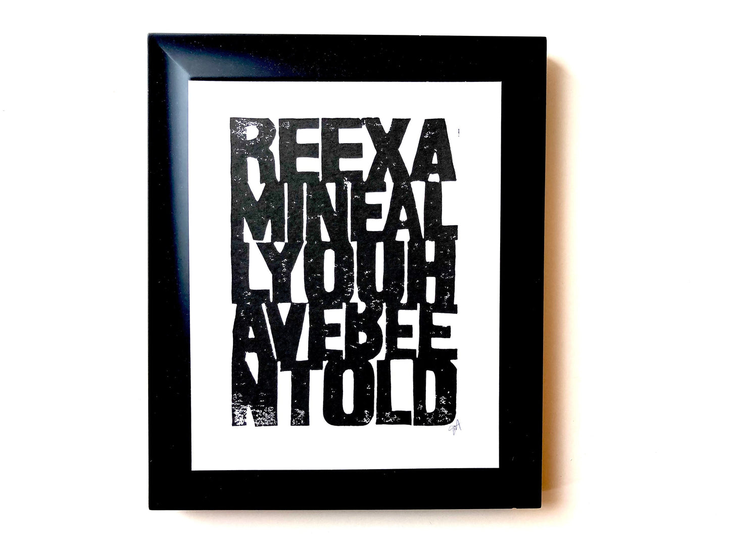 LINOCUT - Reexamine all you have been told - Hand-pressed linoleum block print (8x10in)