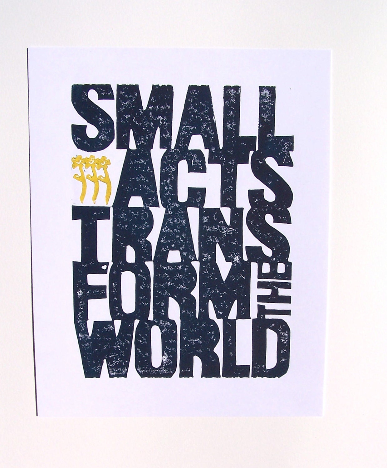 Small acts transform the world  - Linocut print (8x10in)