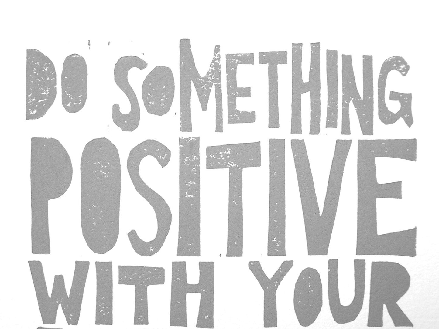 Do something positive - Linocut print (8x10in)