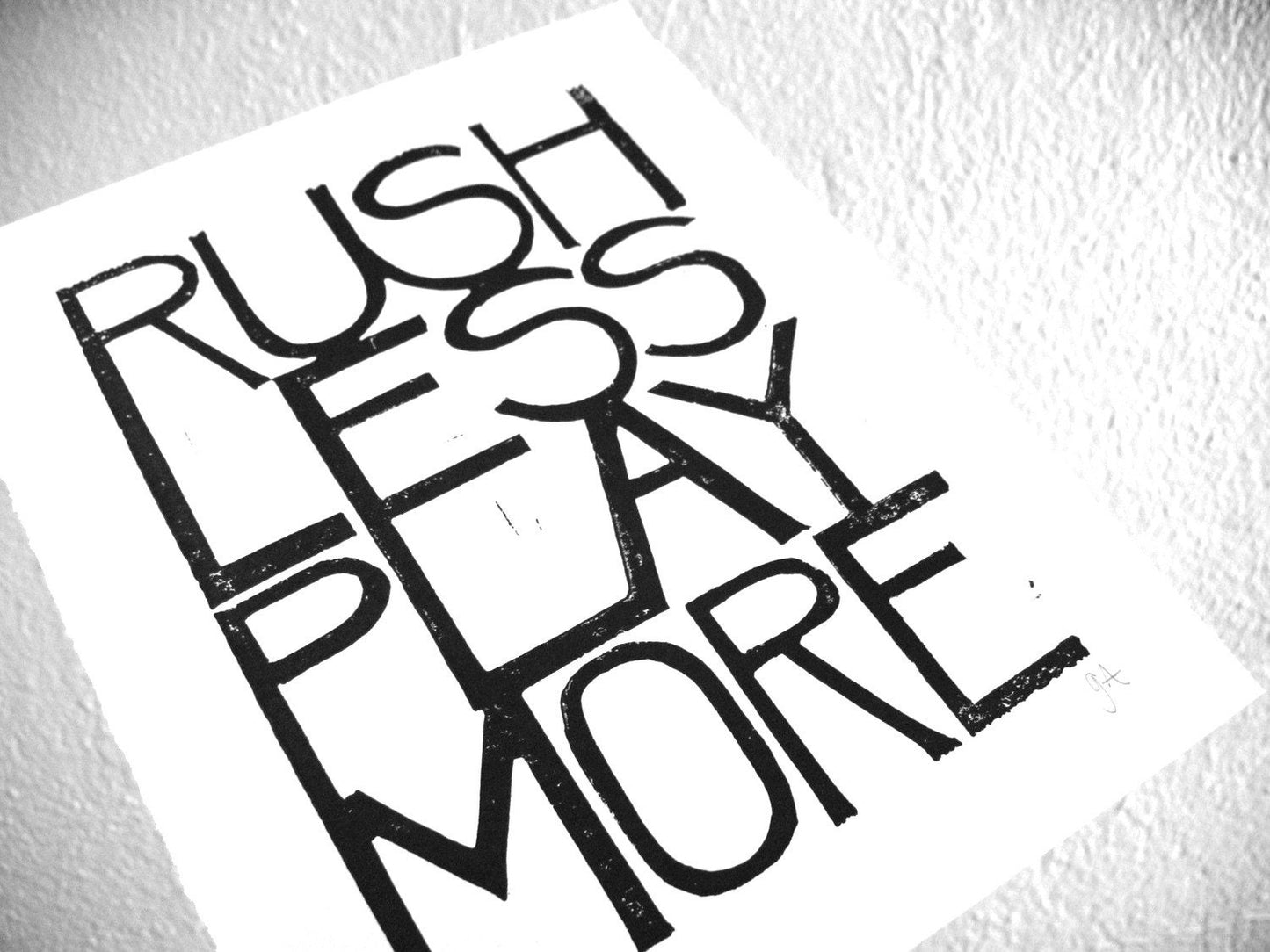 Rush less play more - Linocut print (8x10in)