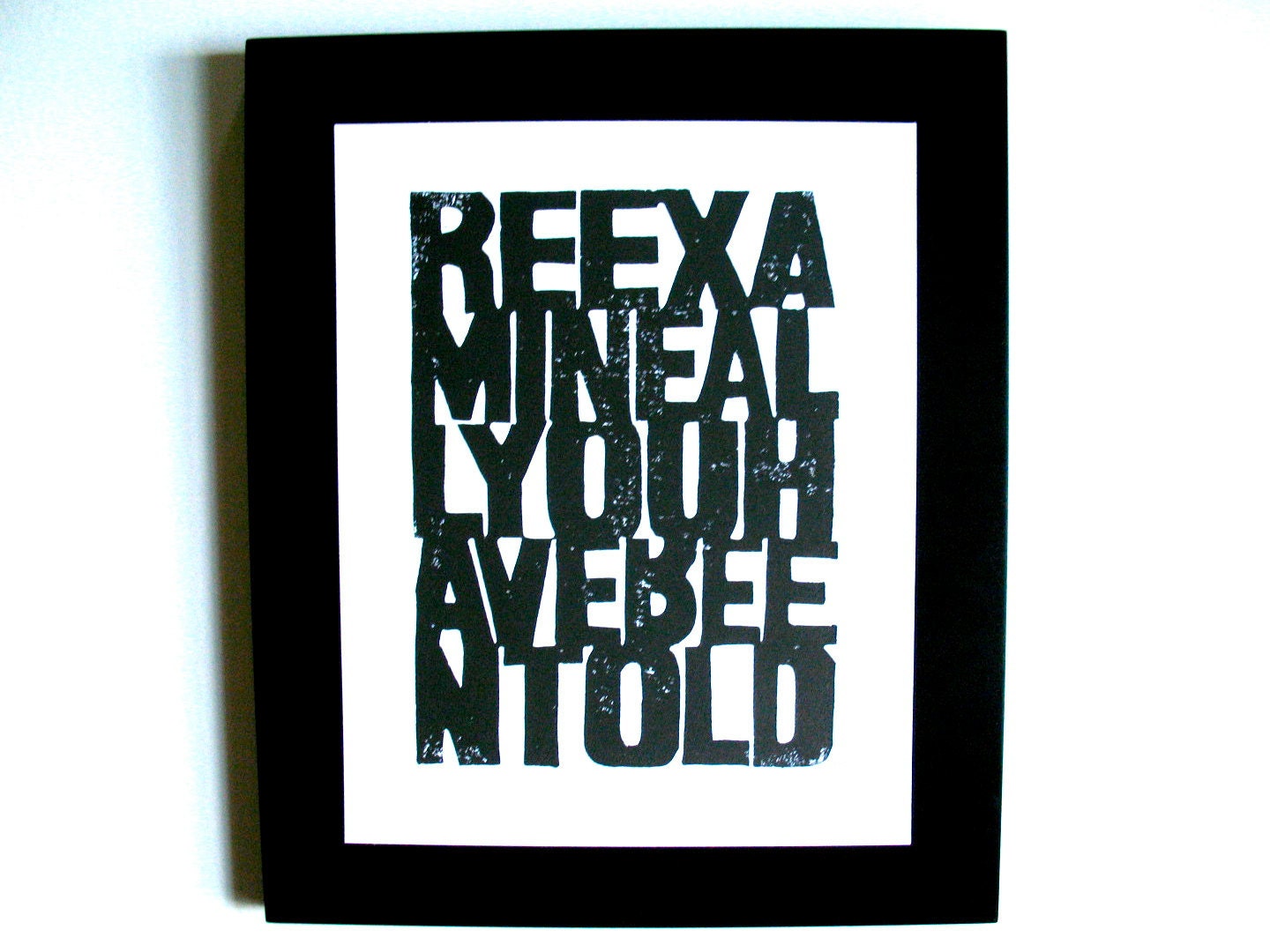 LINOCUT - Reexamine all you have been told - Hand-pressed linoleum block print (8x10in)