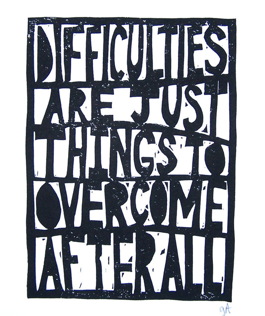 Difficulties are just things to overcome - Linocut print (8x10in)