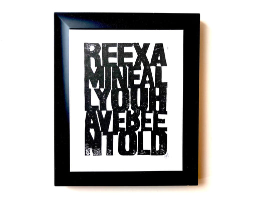 LINOCUT - Reexamine all you have been told - Hand-pressed linoleum block print (8x10in)
