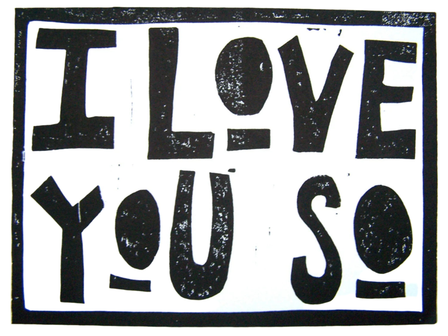 Black text 'I LOVE YOU SO' on a white background