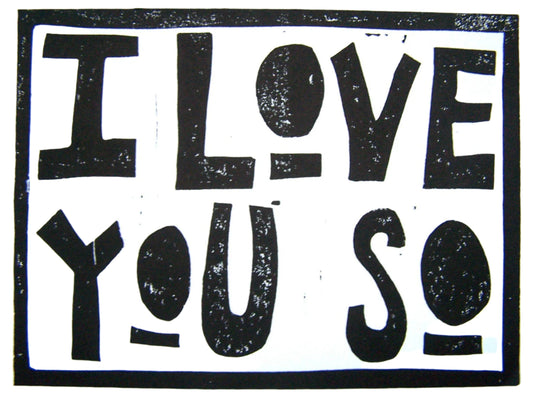 Black text 'I LOVE YOU SO' on a white background